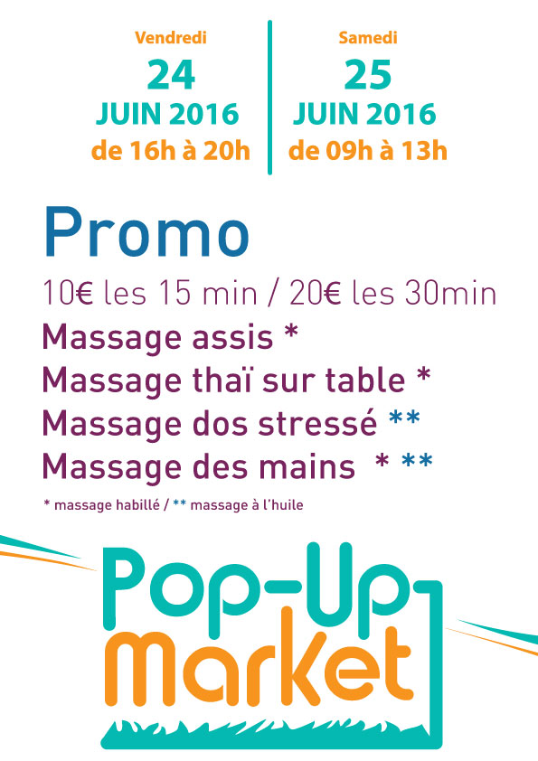 Promo 24 & 25 juin 2016 au Pop-up Market – Place Albert 10€ les 15 min / 20€ les 30min Massage assis