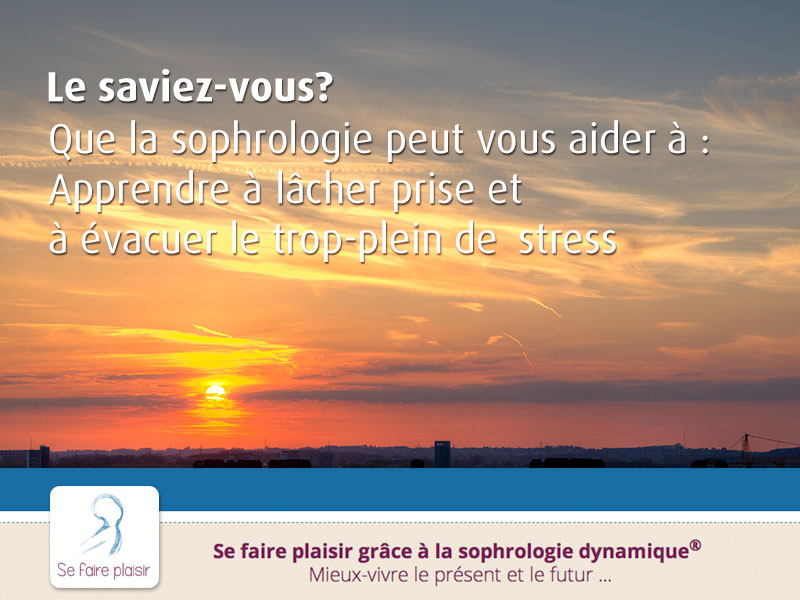 Apprendre à lâcher prise et à évacuer le trop-plein de  stress